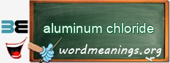 WordMeaning blackboard for aluminum chloride